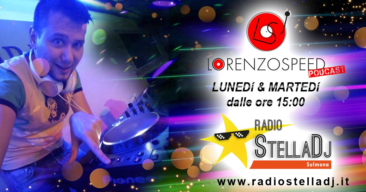 LUNED 30 GENNAiO 2023 dalle ore 15 LORENZOSPEED* ospite a Radio Stella Dj, Sulmona ( L'Aquila ) / Abruzzo 